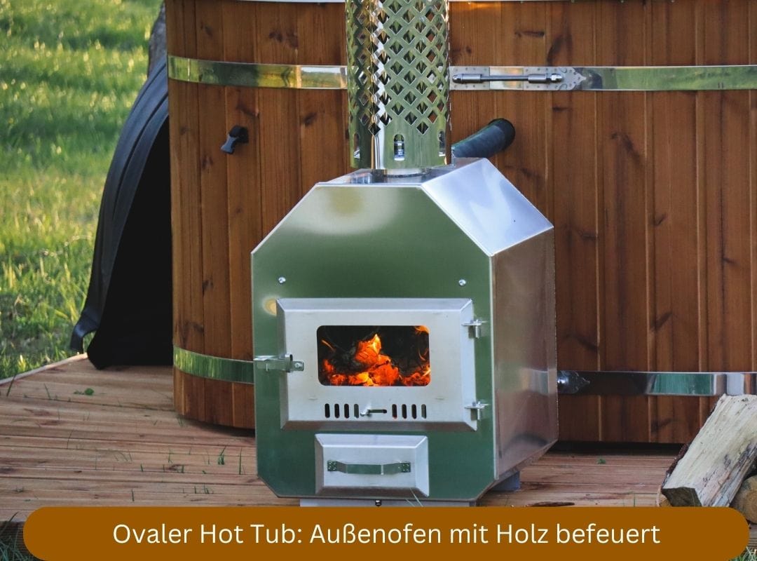 ovaler Hot Tub mit externem Ofen